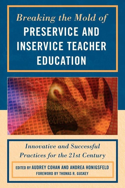 Produktbild: Breaking the Mold of Preservice and Inservice Teacher Education