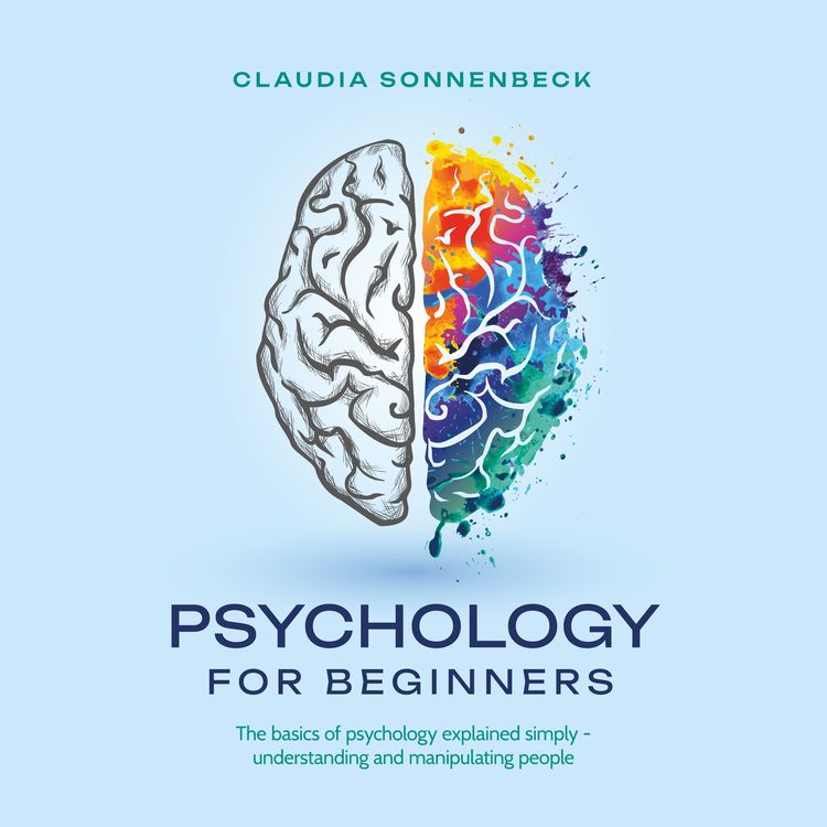 Produktbild: Psychology for beginners: The basics of psychology explained simply - understanding and manipulating people