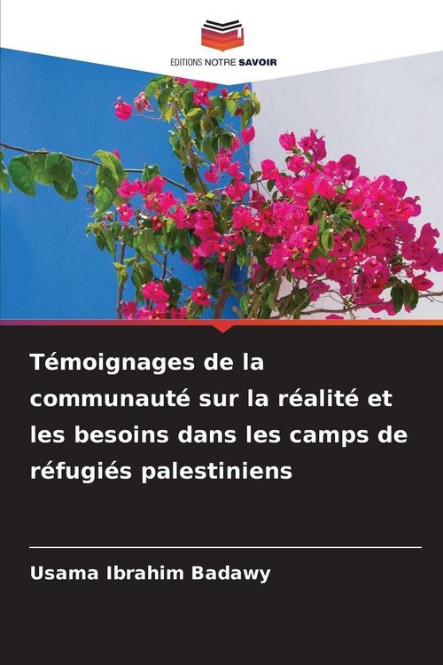 Produktbild: T&eacute;moignages de la communaut&eacute; sur la r&eacute;alit&eacute; et les besoins dans les camps de r&eacute;fugi&eacute;s palestiniens