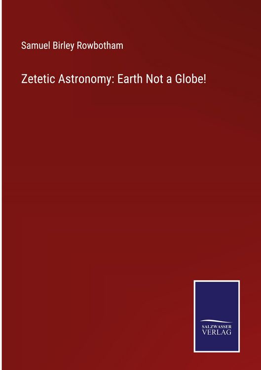 Produktbild: Zetetic Astronomy: Earth Not a Globe!