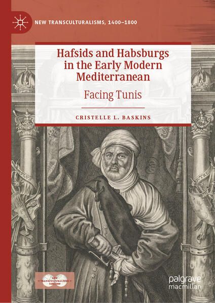Produktbild: Hafsids and Habsburgs in the Early Modern Mediterranean