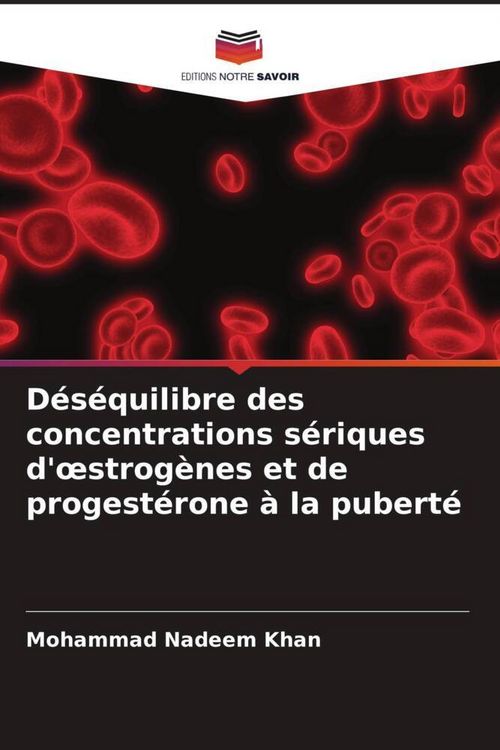 Produktbild: D&eacute;s&eacute;quilibre des concentrations s&eacute;riques d'&iquest;strog&egrave;nes et de progest&eacute;rone &agrave; la pubert&eacute;