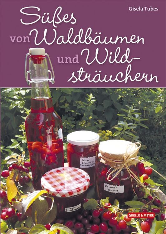 Produktbild: S&uuml;&szlig;es von Waldb&auml;umen und Wildstr&auml;uchern