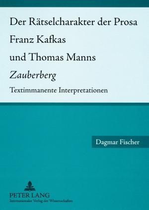 Produktbild: Der R&auml;tselcharakter der Prosa Franz Kafkas und Thomas Manns &laquo;Zauberberg&raquo;