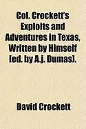 Produktbild: Col. Crockett's Exploits and Adventures in Texas, Written by Himself [Ed. by A.J. Dumas].