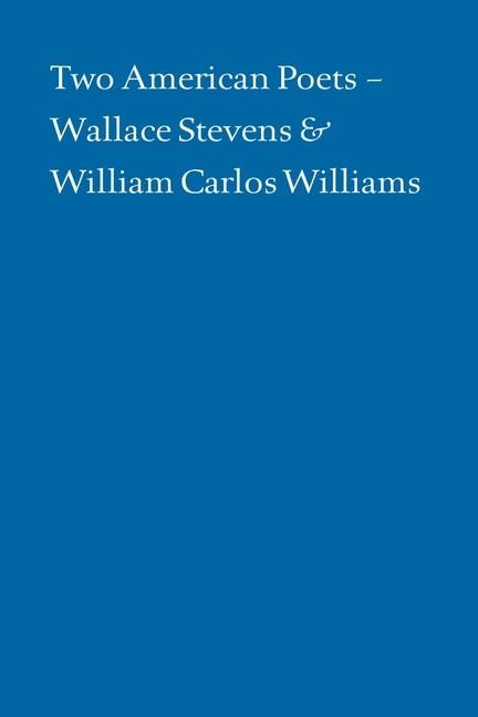 Produktbild: Klein, A: Two American Poets - Wallace Stevens and William C
