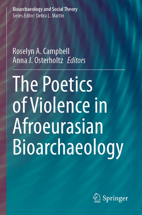 Produktbild: The Poetics of Violence in Afroeurasian Bioarchaeology
