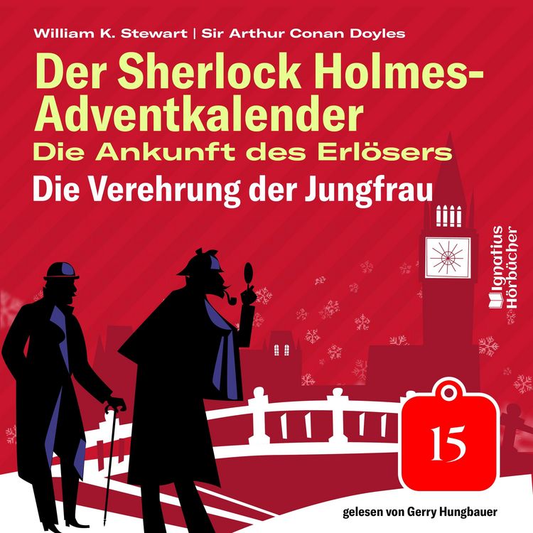 Produktbild: Die Verehrung der Jungfrau (Der Sherlock Holmes-Adventkalender: Die Ankunft des Erl&ouml;sers, Folge 15)