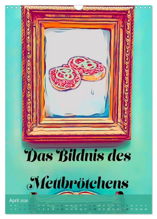 Produktbild: Mettbr&ouml;tchen Tr&auml;ume - Mettkalender (Wandkalender 2026 DIN A3 hoch), CALVENDO Monatskalender