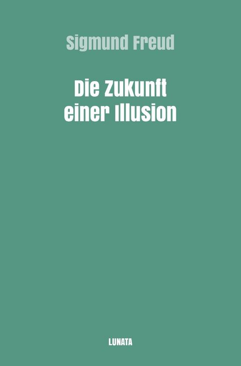Produktbild: Sigmund Freud gesammelte Werke / Die Zukunft einer Illusion