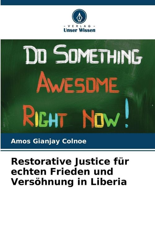 Produktbild: Restorative Justice f&uuml;r echten Frieden und Vers&ouml;hnung in Liberia
