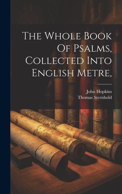 Produktbild: The Whole Book Of Psalms, Collected Into English Metre,