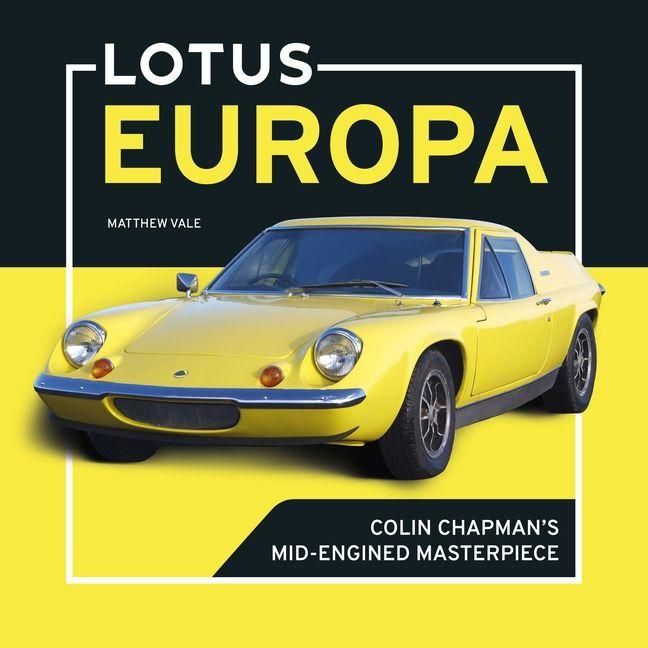 Produktbild: Lotus Europa: Colin Chapman's Mid-Engined Masterpiece