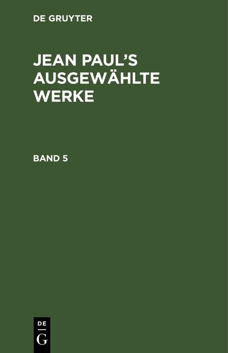 Produktbild: Jean Paul: Jean Paul's ausgew&auml;hlte Werke. Band 5