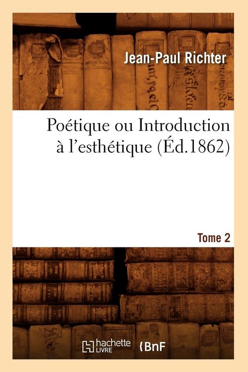 Produktbild: Po&eacute;tique ou Introduction &agrave; l'esth&eacute;tique. Tome 2 (&Eacute;d.1862)