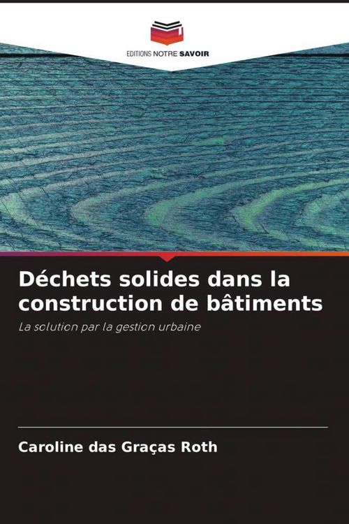 Produktbild: D&eacute;chets solides dans la construction de b&acirc;timents