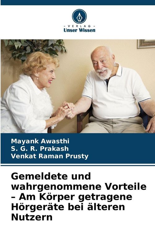 Produktbild: Gemeldete und wahrgenommene Vorteile - Am K&ouml;rper getragene H&ouml;rger&auml;te bei &auml;lteren Nutzern