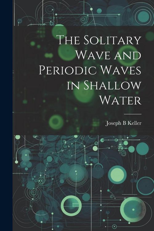 Produktbild: The Solitary Wave and Periodic Waves in Shallow Water
