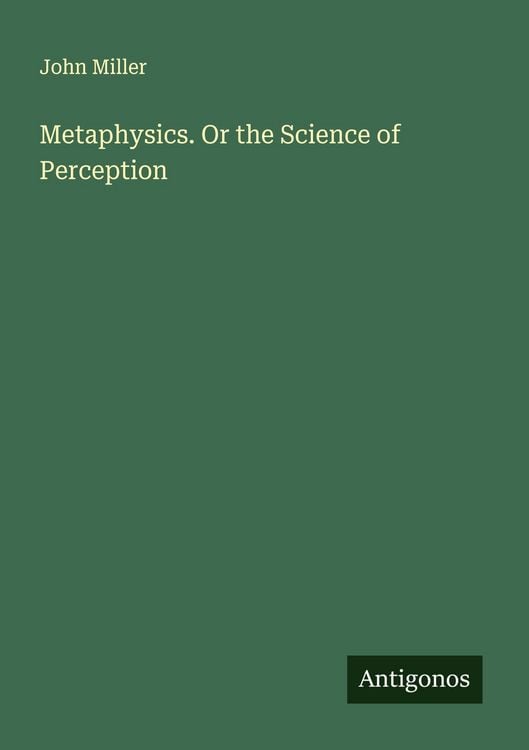 Produktbild: Metaphysics. Or the Science of Perception