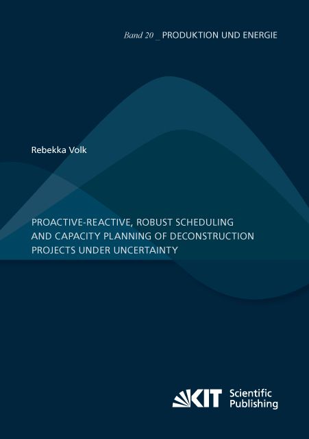 Produktbild: Proactive-reactive, robust scheduling and capacity planning of deconstruction projects under uncertainty