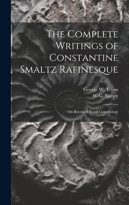 Produktbild: The Complete Writings of Constantine Smaltz Rafinesque
