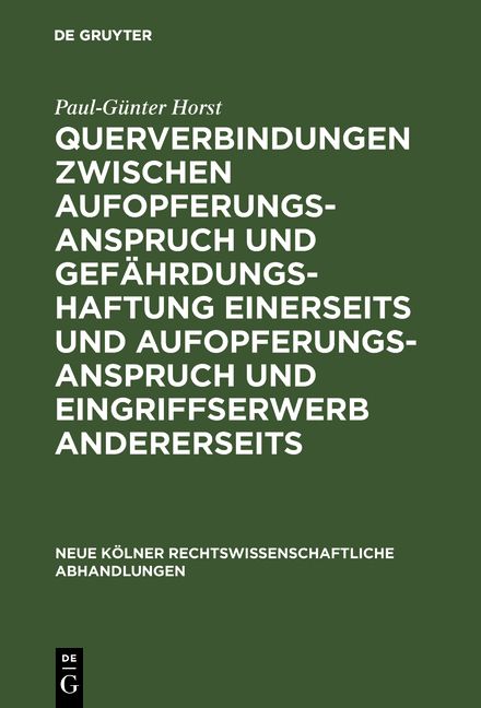 Produktbild: Querverbindungen zwischen Aufopferungsanspruch und Gef&auml;hrdungshaftung einerseits und Aufopferungsanspruch und Eingriffserwerb andererseits
