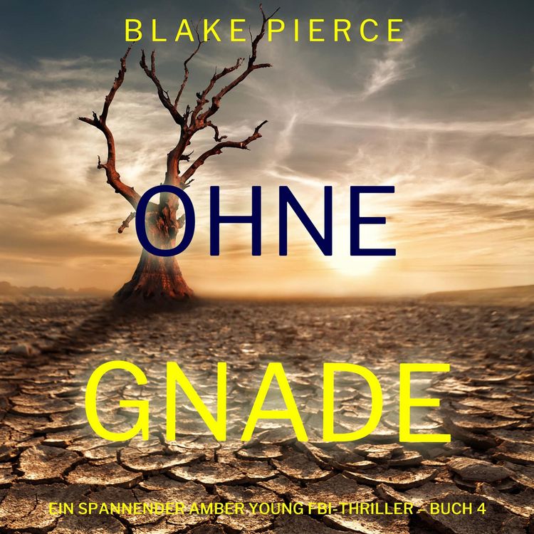Produktbild: Ohne Gnade (Ein spannender Amber Young FBI-Thriller &ndash; Buch 4)