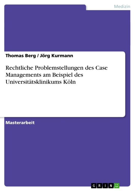 Produktbild: Rechtliche Problemstellungen des Case Managements am Beispiel des Universit&auml;tsklinikums K&ouml;ln