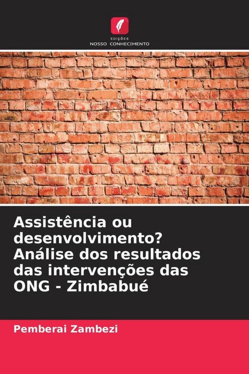 Produktbild: Assist&ecirc;ncia ou desenvolvimento? An&aacute;lise dos resultados das interven&ccedil;&otilde;es das ONG - Zimbabu&eacute;