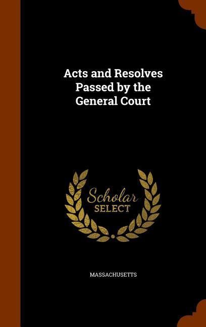 Produktbild: Acts and Resolves Passed by the General Court
