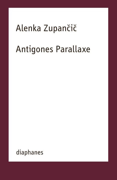 Bild vom Artikel Antigones Parallaxe vom Autor Alenka Zupančič