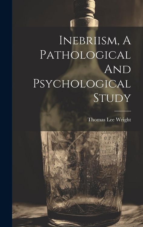 Produktbild: Inebriism, A Pathological And Psychological Study