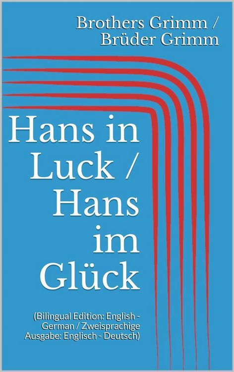 Produktbild: Hans in Luck / Hans im Gl&uuml;ck (Bilingual Edition: English - German / Zweisprachige Ausgabe: Englisch - Deutsch)