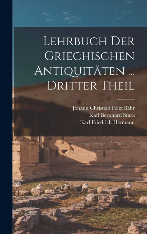 Produktbild: Lehrbuch Der Griechischen Antiquit&auml;ten ... Dritter Theil