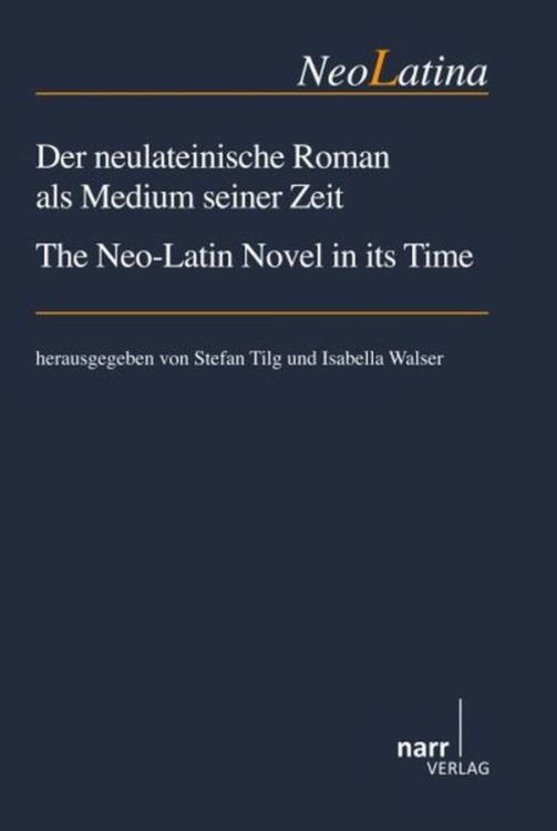 Produktbild: Der neulateinische Roman als Medium seiner Zeit/ The Neo-Latin Novel in its Time