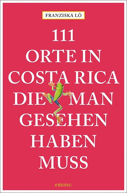Produktbild: 111 Orte in Costa Rica, die man gesehen haben muss