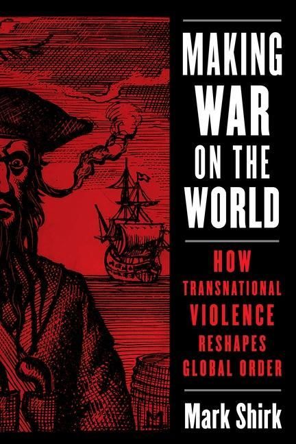 Produktbild: Shirk, M: Making War on the World