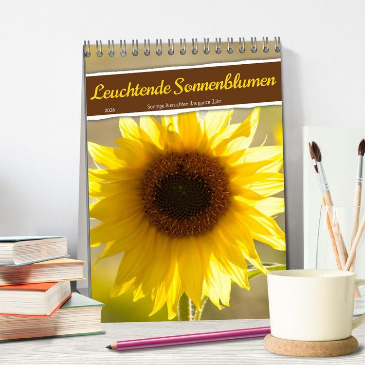 Produktbild: Leuchtende Sonnenblumen, sonnige Aussichten das ganze Jahr (Tischkalender 2026 DIN A5 hoch), CALVENDO Monatskalender