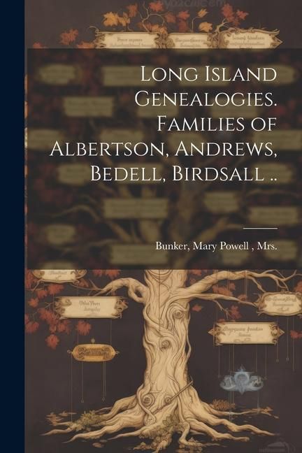 Produktbild: Long Island Genealogies. Families of Albertson, Andrews, Bedell, Birdsall ..