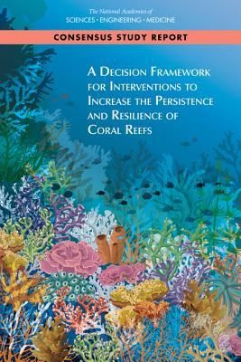Produktbild: A Decision Framework for Interventions to Increase the Persistence and Resilience of Coral Reefs