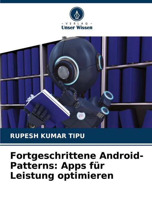 Produktbild: Fortgeschrittene Android-Patterns: Apps f&uuml;r Leistung optimieren