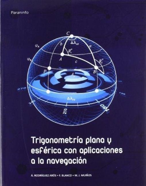 Produktbild: Trigonometr&iacute;a&nbsp;plana&nbsp;y&nbsp;esf&eacute;rica&nbsp;con&nbsp;aplicaciones&nbsp;a&nbsp;la&nbsp;navegaci&oacute;n