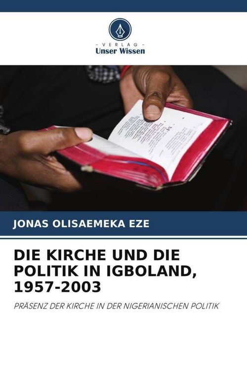 Produktbild: Die Kirche und die Politik in Igboland, 1957-2003