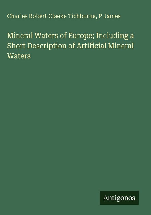 Produktbild: Mineral Waters of Europe; Including a Short Description of Artificial Mineral Waters