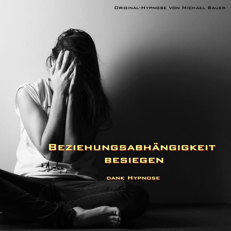 Produktbild: Beziehungsabh&auml;ngigkeit besiegen - dank Hypnose