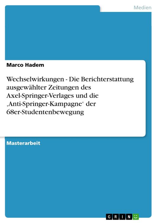 Produktbild: Wechselwirkungen - Die Berichterstattung ausgew&auml;hlter Zeitungen des Axel-Springer-Verlages und die ,Anti-Springer-Kampagne' der 68er-Studentenbewegung