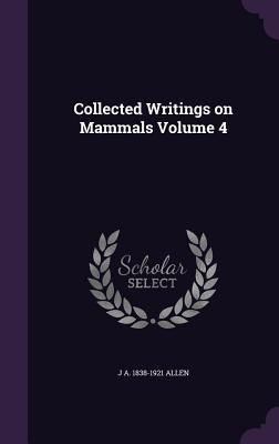 Produktbild: Collected Writings on Mammals Volume 4