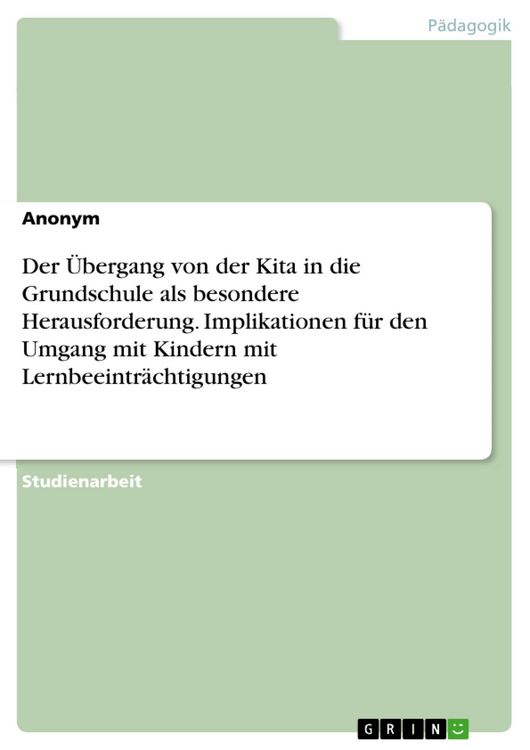Produktbild: Der &Uuml;bergang von der Kita in die Grundschule als besondere Herausforderung. Implikationen f&uuml;r den Umgang mit Kindern mit Lernbeeintr&auml;chtigungen