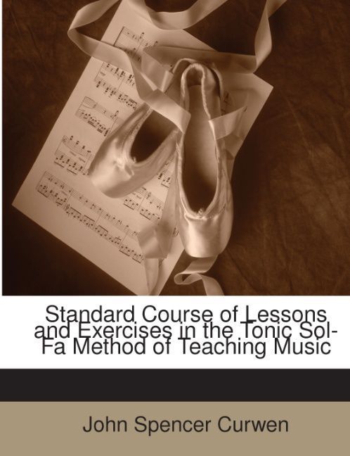 Produktbild: Curwen, J: Standard Course of Lessons and Exercises in the T