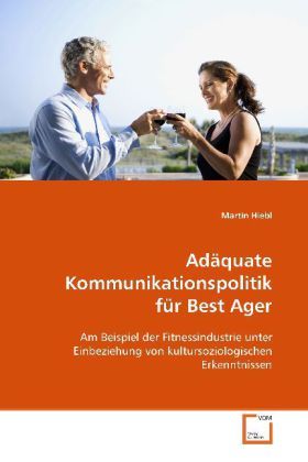 Produktbild: Hiebl, M: Ad&auml;quate Kommunikationspolitik f&uuml;r Best Ager